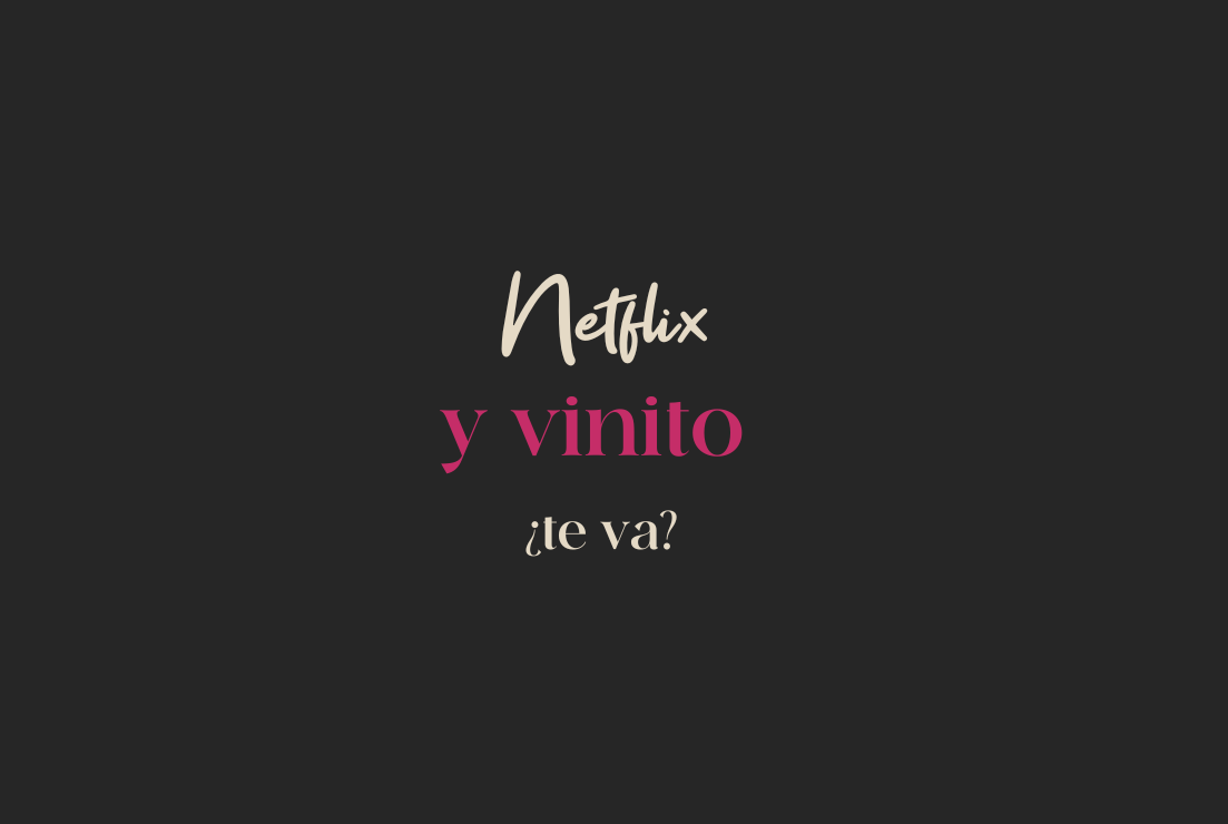 Netflix y vinito, ¿te va?