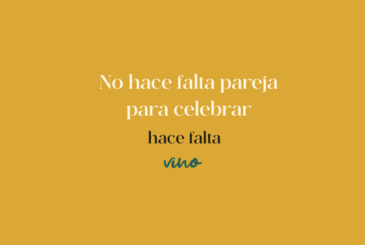 No hace falta pareja para celebrar, hace falta vino
